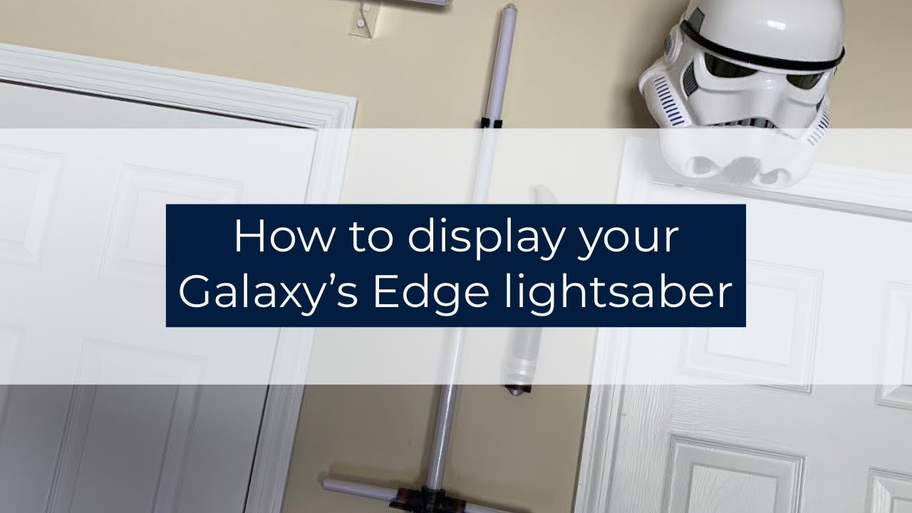 How to Display Your Galaxy's Edge Lightsaber: Wall Mounting Guide